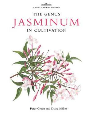 The Genus Jasminum in Cultivation by Peter Green, Diana Miller