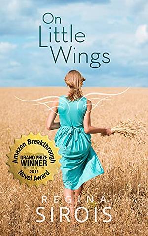 On Little Wings by Regina Sirois