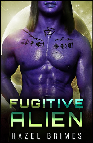 Fugitive Alien by Hazel Brimes