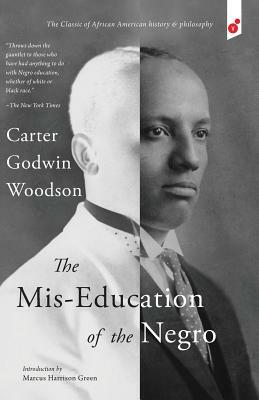 The Mis-Education of the Negro by Carter Godwin Woodson