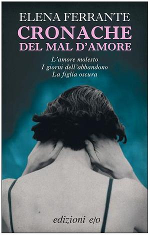 Cronache del mal d'amore by Elena Ferrante