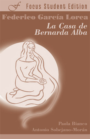 La casa de Bernarda Alba by Paola Bianco, Antonio Sobejano-Moran, Federico García Lorca