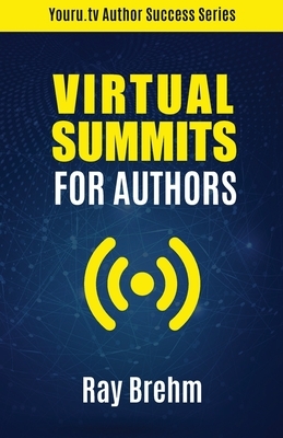 Virtual Summits For Authors by Ray Brehm