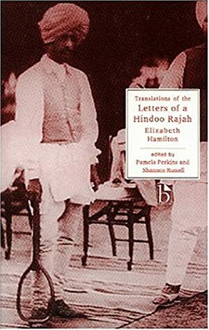 Letters of a Hindu Rajah (Broadview Literary Texts) by Elizabeth Hamilton, Shannon D. Russell, Pamela Perkins