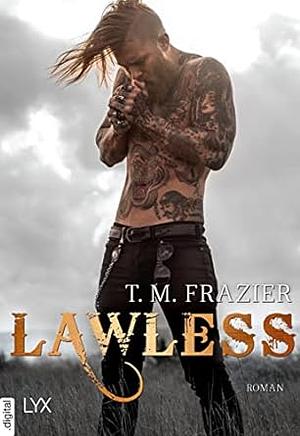 Lawless by T.M. Frazier