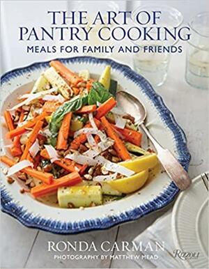 The Art of Pantry Cooking: Meals for Family and Friends by Ronda Carman, Matthew Mead