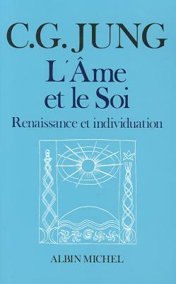 AME Et Le Soi (L') by C.G. Jung