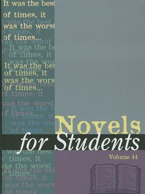 Novels for Students, Volume 44 by 