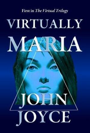 VIRTUALLY MARIA by John Joyce