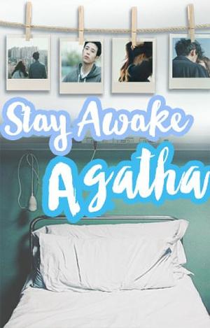 Stay awake, Agatha by Serialsleeper (Bambi Emanuel M. Apdian)