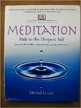 Meditation: Path to the Deepest Self by Ken Wilber, Michal Levin