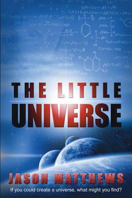 The Little Universe by Jason Matthews