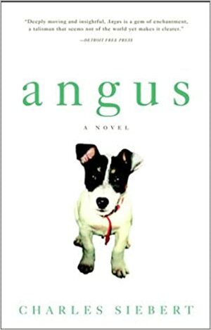 Angus: A Novel by Charles Siebert