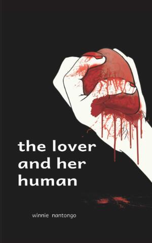 The Lover and Her Human by Winnie Nantongo