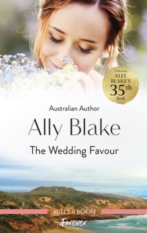 The wedding Favour  by Ally Blake