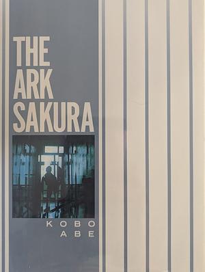 The Ark Sakura by Kōbō Abe