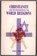 Christianity and the Encounter of World Religions by Paul Tillich
