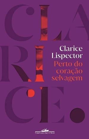 Perto do coração selvagem by Clarice Lispector