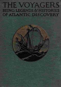 The Voyagers: Being Legends and Romances of Atlantic Discovery by Wilfred Jones, Padraic Colum