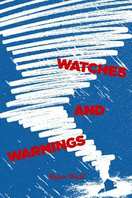 Watches and Warnings by Ryan Wolf