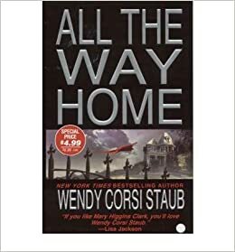 All the Way Home by Wendy Corsi Staub