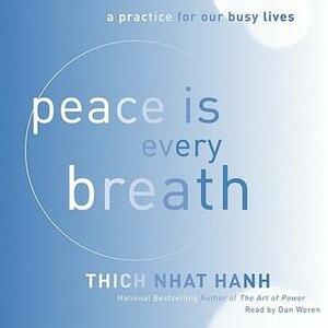 Peace Is Every Breath by Dan Woren, Thích Nhất Hạnh