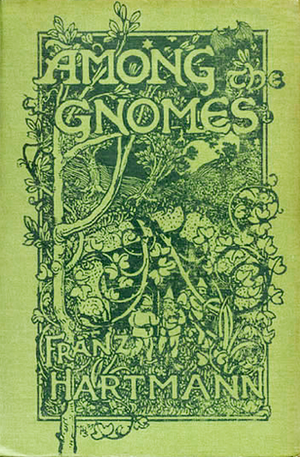 Among the Gnomes by Franz Hartmann