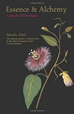 Essence And Alchemy by Mandy Aftel