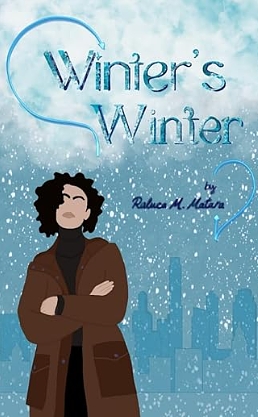 Winter's Winter by Raluca M. Matara