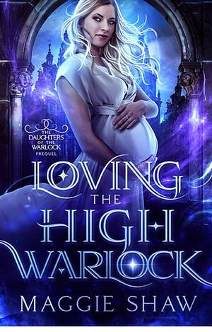 Loving The High Warlock by Maggie Shaw