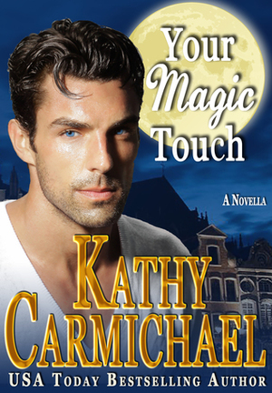 Your Magic Touch by Kathy Carmichael
