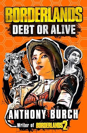 Borderlands: Debt or Alive by Anthony Burch