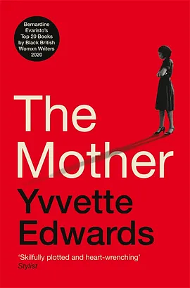 The Mother by Yvvette Edwards