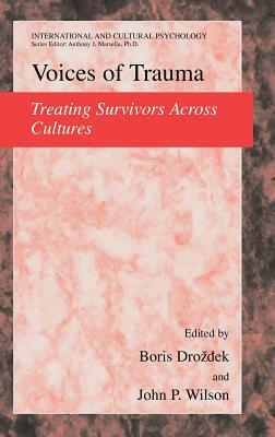 Voices of Trauma: Treating Psychological Trauma Across Cultures by 