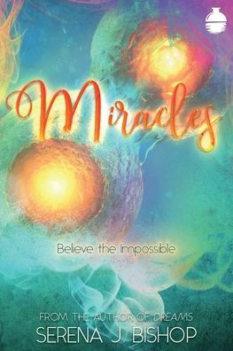 Miracles by Serena J. Bishop