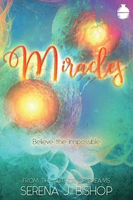 Miracles by Serena J. Bishop