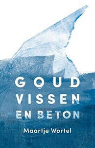 Goudvissen en beton by Maartje Wortel