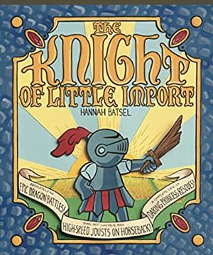 The Knight of Little Import by Hannah Batsel