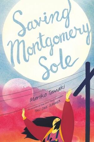 Saving Montgomery Sole by Mariko Tamaki