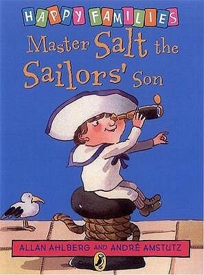 Master Salt the Sailors' Son by Allan Ahlberg, André Amstutz
