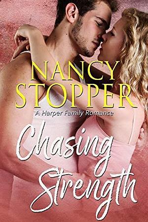 Chasing Strength by Nancy Stopper, Nancy Stopper