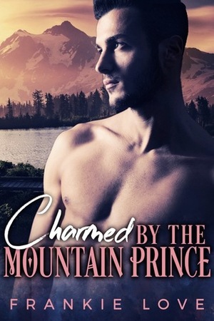 Charmed By The Mountain Prince by Frankie Love