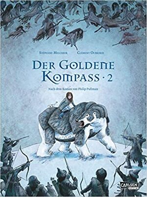 Der goldene Kompass Band 2 by Stéphane Melchior-Durand, Philip Pullman