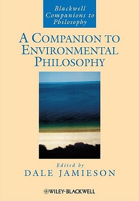 A Companion to Environmental Philosophy by 