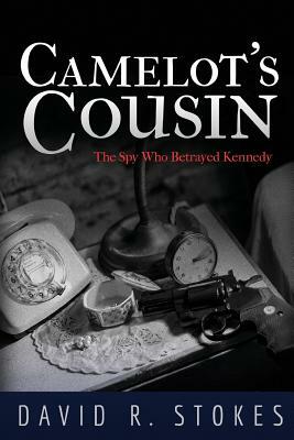 Camelot's Cousin: An Espionage Thriller by David R. Stokes