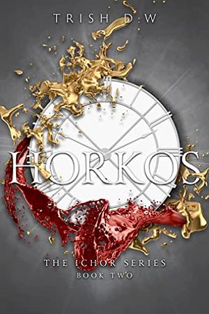 Horkos by Trish D.W, Trish D.W