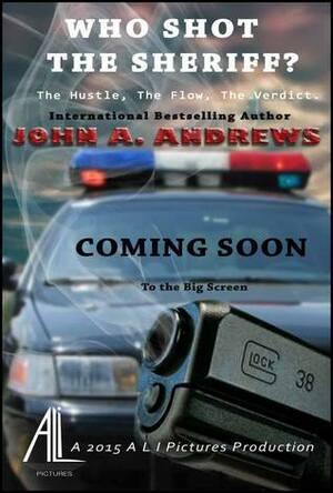 Who Shot The Sheriff? by John A. Andrews