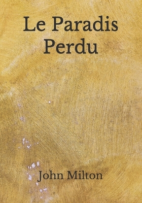 Le Paradis Perdu by John Milton