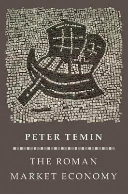 The Roman Market Economy by Peter Temin