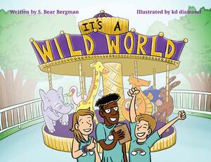 It's a Wild World by S. Bear Bergman